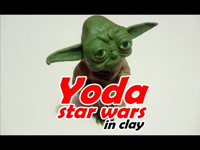 How to make Yoda star war in clay - como hacer a yoda de plastilina