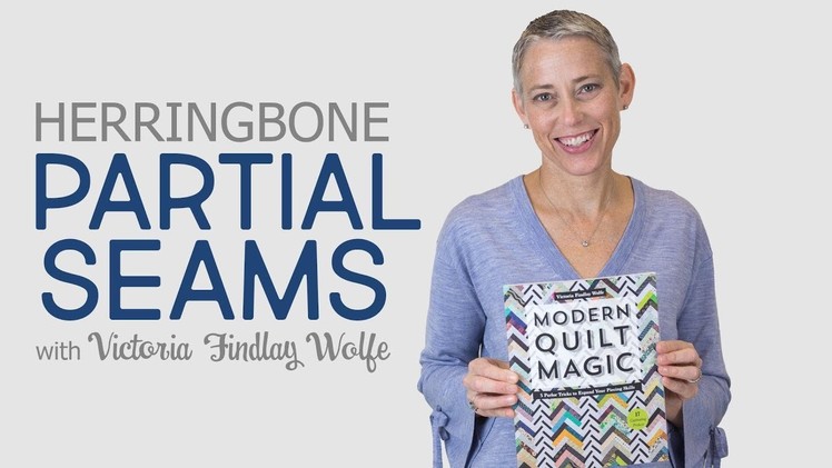 How to Piece Partial Seams with Victoria Findlay Wolfe