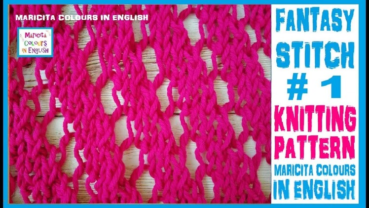 Knitting Fantasy Stitch # 1  Free Pattern by Maricita Colours in English