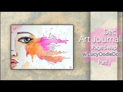 Mixed Media ~ Art Journal Page Swap w.LucyOodleDoo ~ Dec #1