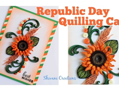 Republic Day Quilling Card. Quilled Tricolor card. Quilled Sunflower