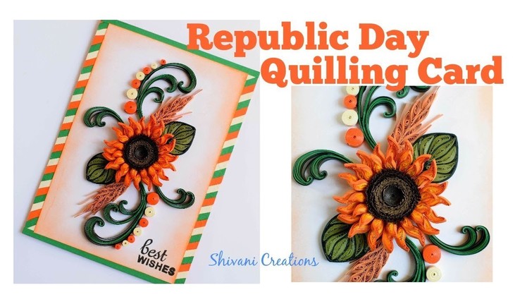 Republic Day Quilling Card. Quilled Tricolor card. Quilled Sunflower