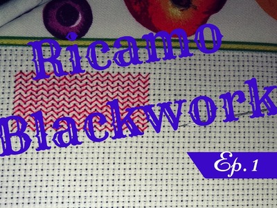 RICAMO - Learning Blackwork Embroidery Ep. 1