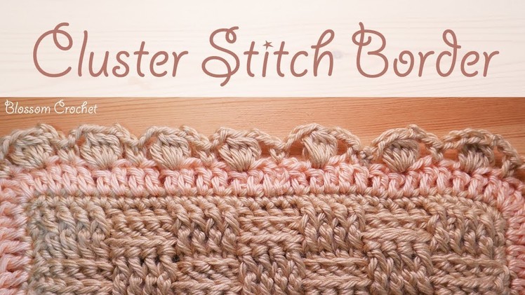 Simple Crochet: Easy Cluster Border