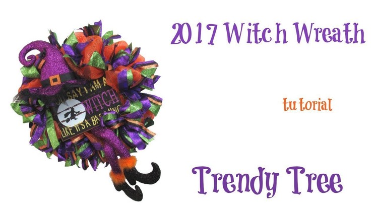 2017 Witch Wreath Tutorial by Trendy Tree