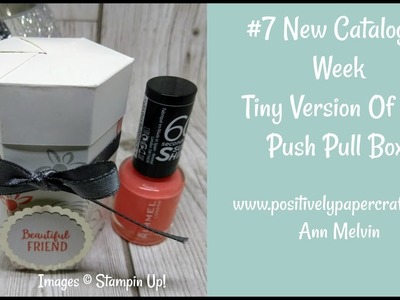 #7 New Catalogue Week-Tiny Version Of My Push Pull Box