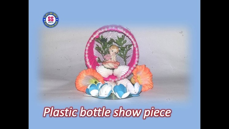 Best Out of the Waste.Plastic Bottle Show Piece.Bottle Gift Article