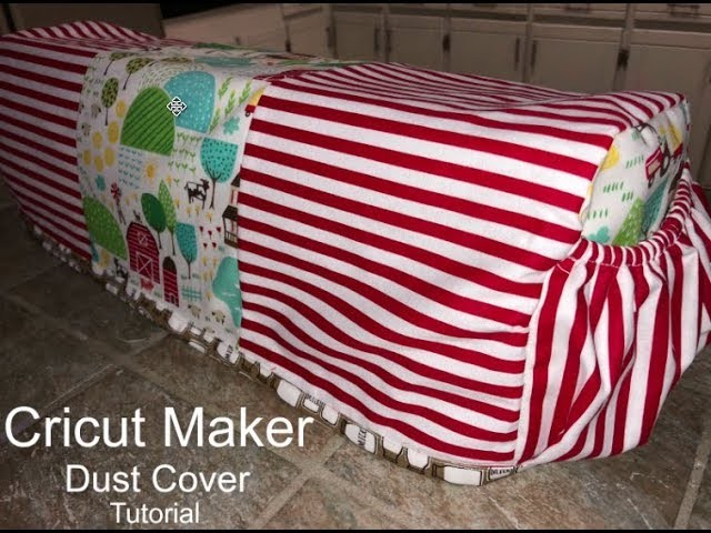 Cricut Maker Dust Cover tutorial