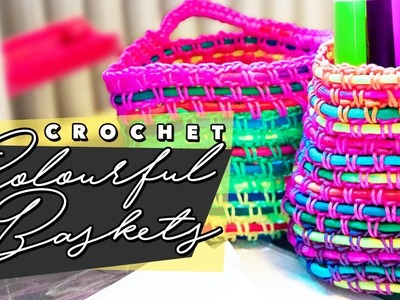 Crochet colorful baskets