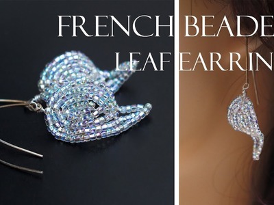 French beaded silver leaf earrings pattern and tutorial