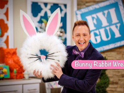 FYI GUY: Bunny Rabbit Wreath
