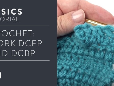 How to Crochet: Work Dcfp and Dcbp