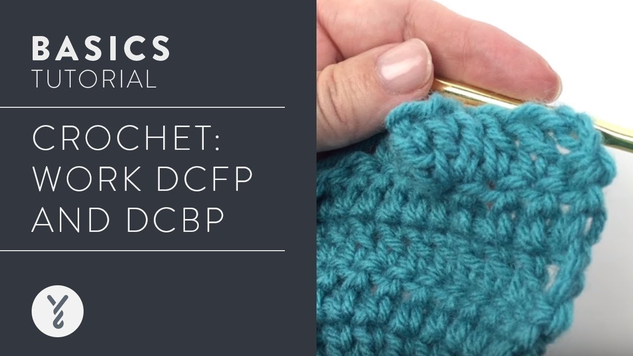 How to Crochet Work Dcfp and Dcbp