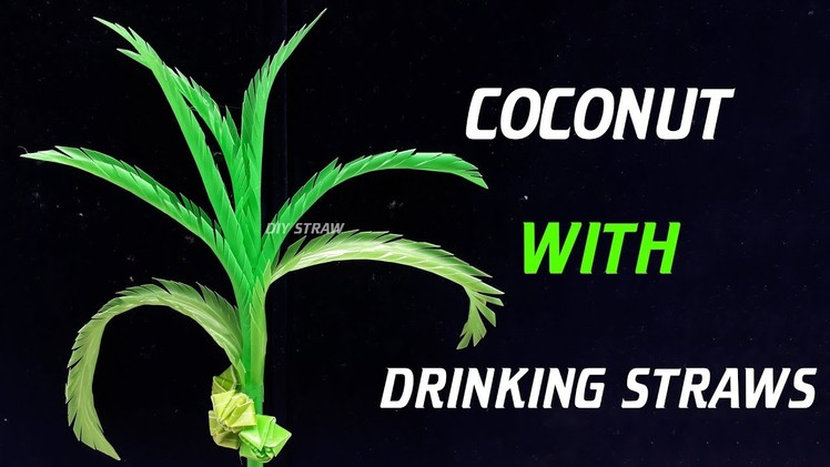 How to make Coconut tree with straw -  Coconut tree making with straws creativity