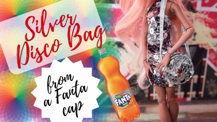 How to Make Silver Disco Purse from a Fanta Cap for Monster High, Barbie, Bratz, Blythe Dolls DIY