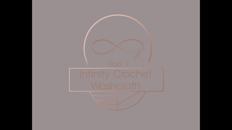 Infinity Crochet Washcloth Part 1