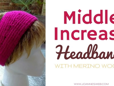 Merino Wool Headband- How To Increase Middle Knitting - Easy Knitted Head Band