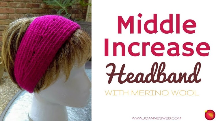 Merino Wool Headband- How To Increase Middle Knitting - Easy Knitted Head Band