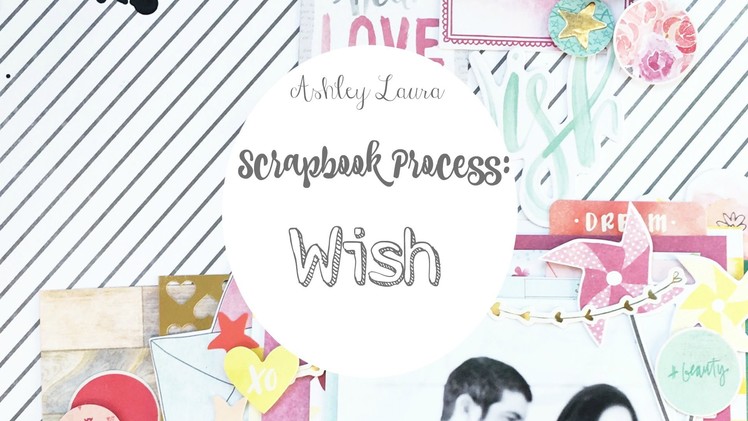 Scrapbook Process: Wish