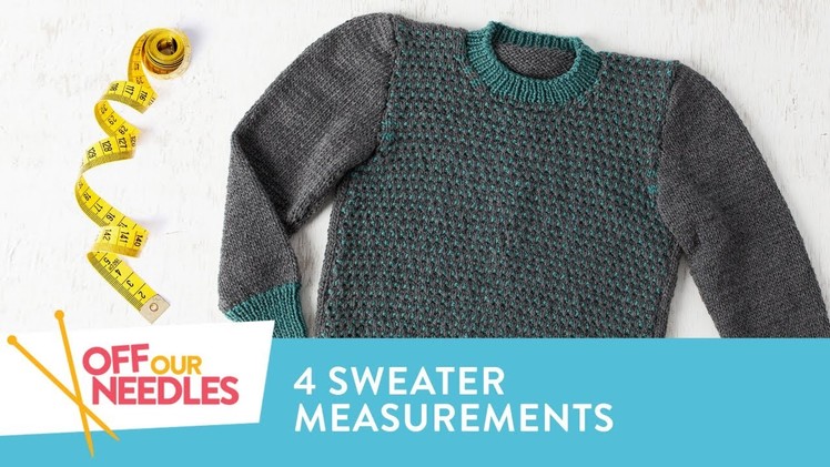 Sweater Fitting Guide: 4 Crucial Measurements | Off Our Needles Knitting Podcast S3E10