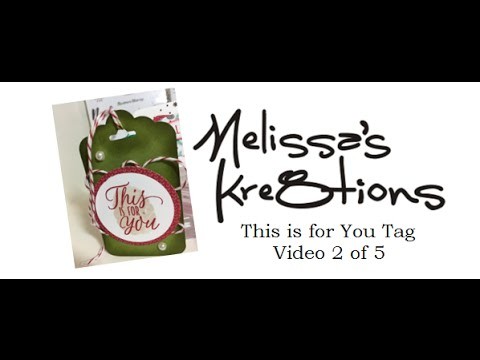 This is for You Tag - Video 2 of 5 - Stampin' Up! - Melissa's Kre8tions