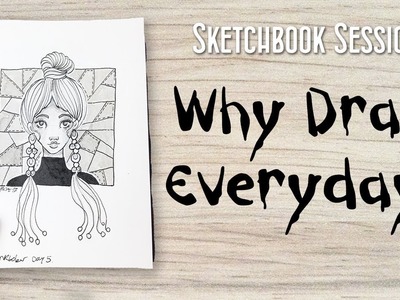 Tips for Daily Drawing and Fitting it into Your Schedule - Sketchbook Session #1