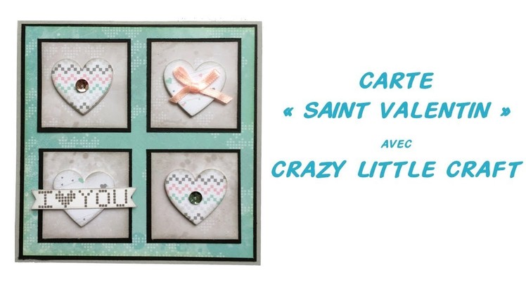 Carte de Saint Valentin #1 avec Crazy Little Craft
