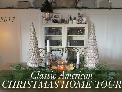 CLASSIC AMERICAN CHRISTMAS HOME TOUR