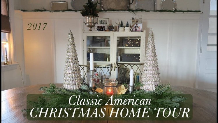 CLASSIC AMERICAN CHRISTMAS HOME TOUR