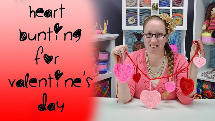 Crochet Heart Bunting & How to Stiffen Crochet Projects