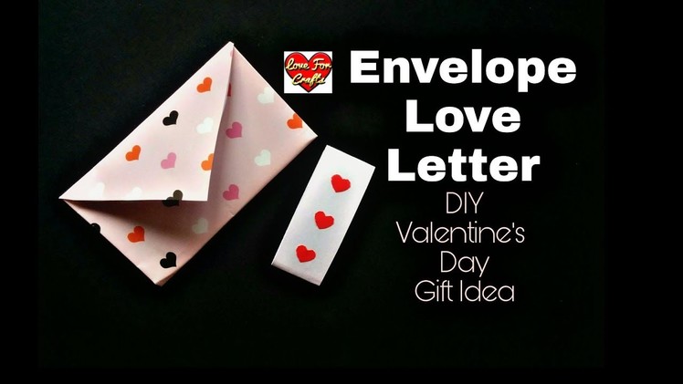 DIY - Envelope Love Letter for Valentine's Day | DIY - Valentine's Day Gift Idea