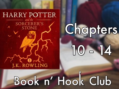 Harry Potter and the Sorcerer's Stone : Chapters 10 - 14 || Book n' Hook Club
