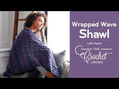 How to Crochet A Wrapped in Waves Blanket Shawl