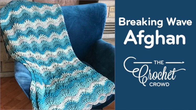 How to Crochet Wave Afghan: Breaking Waves