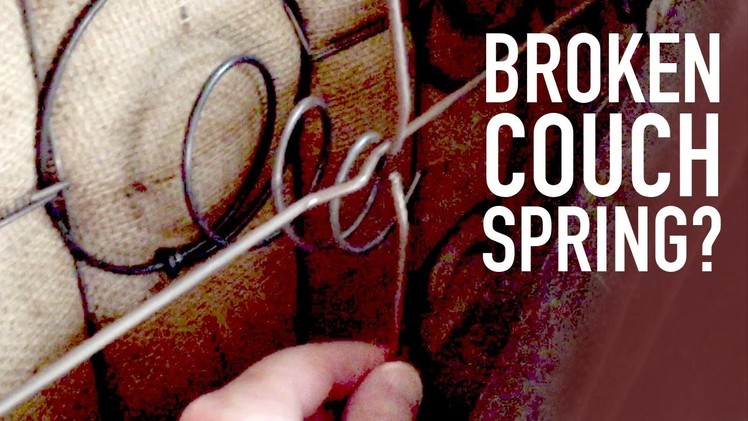 How to fix a broken couch spring (straight metal spring)