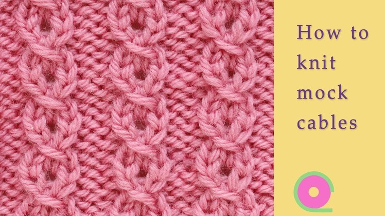 How to knit mock cables. Knitting tutorial