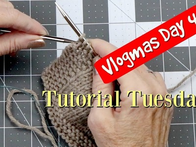 Knit Style Vlogmas Day 4--Tutorial Tuesday!