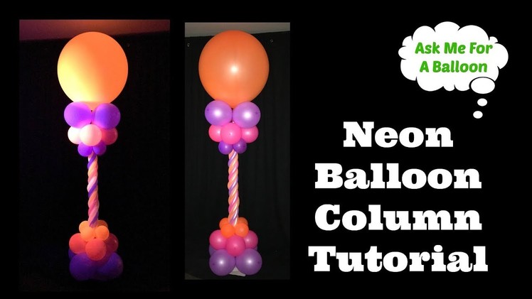 Neon Balloon Column Tutorial