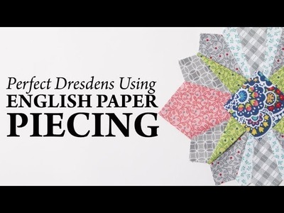 Perfect Dresdens Using English Paper Piecing