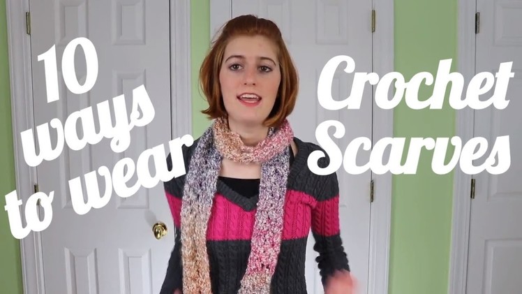 10 Ways to Wear a Crochet Scarf