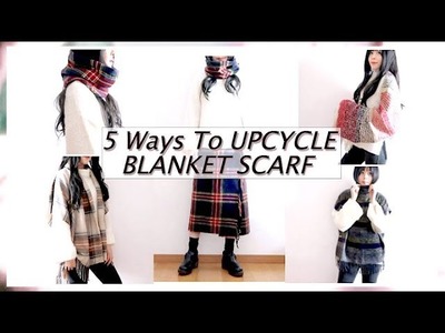 5 Ways To UPCYCLE BLANKET SCARF ♻️ THRIFT FLIP ✂️ DIY. 옷리폼. 簡単リメイクㅣmadebyaya