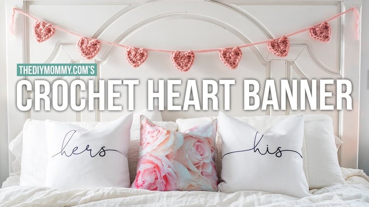 Chunky Crochet Heart Banner Tutorial | The DIY Mommy