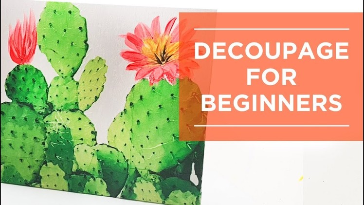 Decoupage for Beginners, How to Decoupage on a Canvas, Cactus DIY Art.