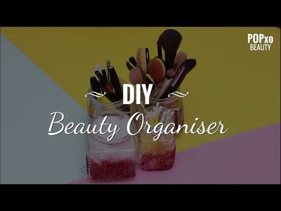DIY Beauty Organiser - POPxo Beauty