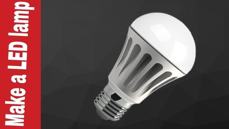 [DIY] How to make a LED lamp - اصنع مصباح ليد بنفسك