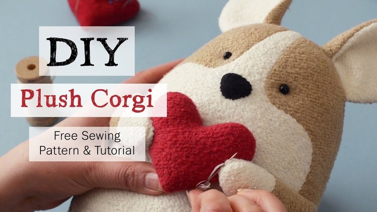 DIY Plush Corgi—Quigley the Corgi FREE Sewing Pattern and Tutorial