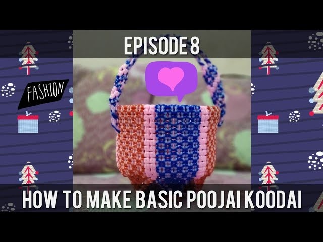 Episode 8: How to make Basic Poojai koodai - Part 1