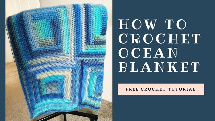 How to crochet Ocean blanket
