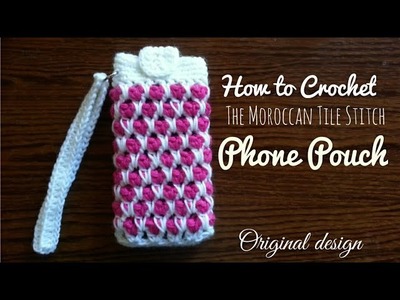 How to Crochet the Moroccan Tile Stitch Phone Pouch