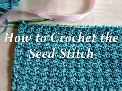 How to Crochet the Seed Stitch (Updated Version)